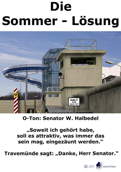 Der Travemünder Künstler Michael Böttger würdigte die Leistungen von Senator Halbedel auf seine Art und fertigte in Anlehnung an den Bericht des Senators zur Aqua-Top-Situation eine seiner bekannten Fotomontagen. Das Zitat stammt aus einem Artikel in der heutigen Mittwochs-Ausgabe des Wochenspiegel. Foto/Montage: <b>MICHAEL BÖTTGER</b>